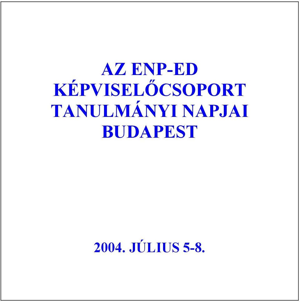 TANULMÁNYI NAPJAI