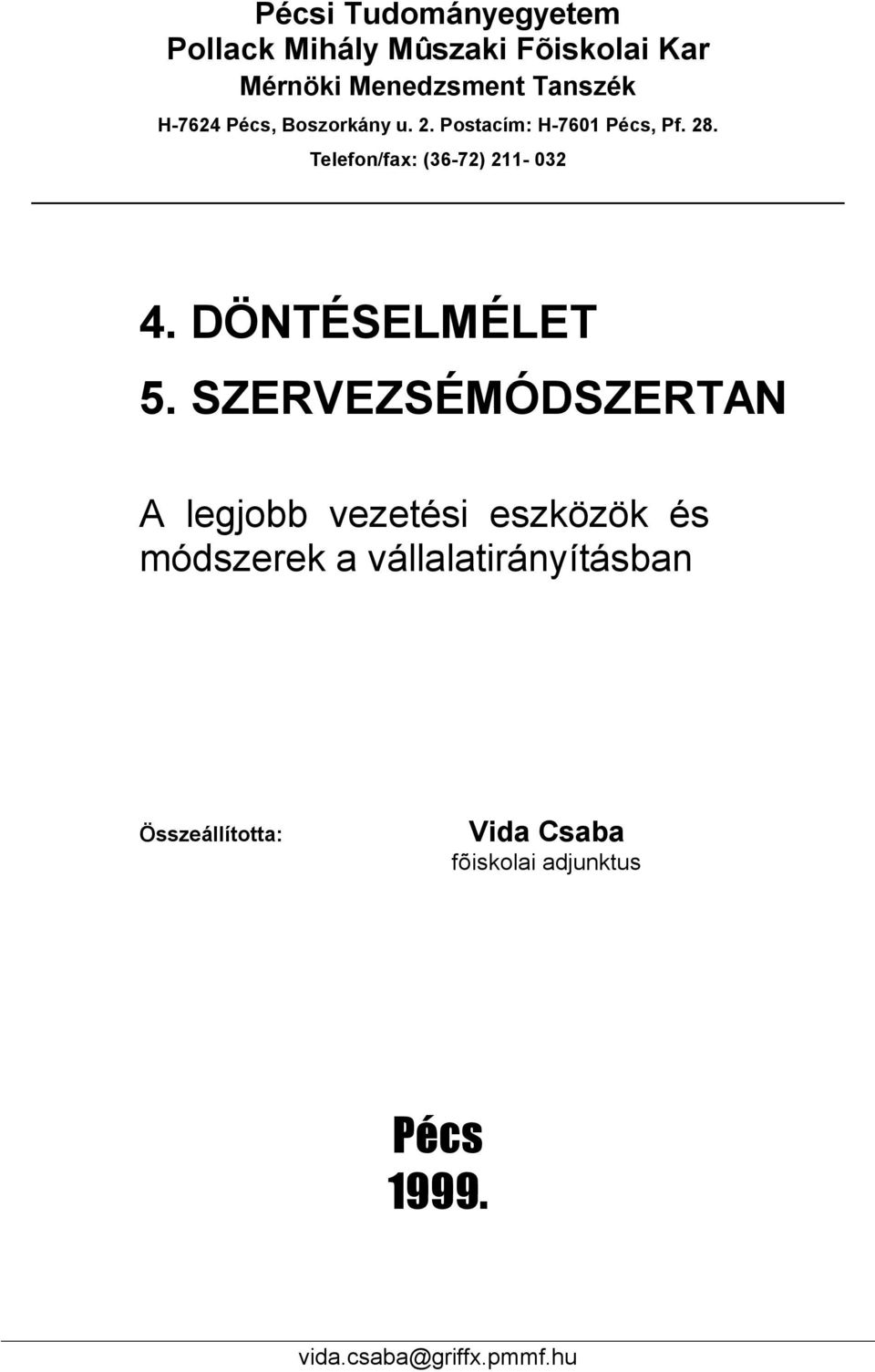 Telefon/fax: (36-72) 211-032 4. DÖNTÉSELMÉLET 5.