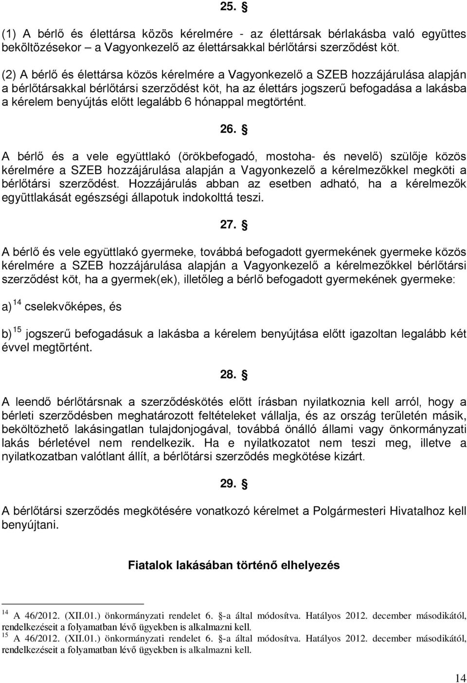 legalább 6 hónappal megtörtént. 26.