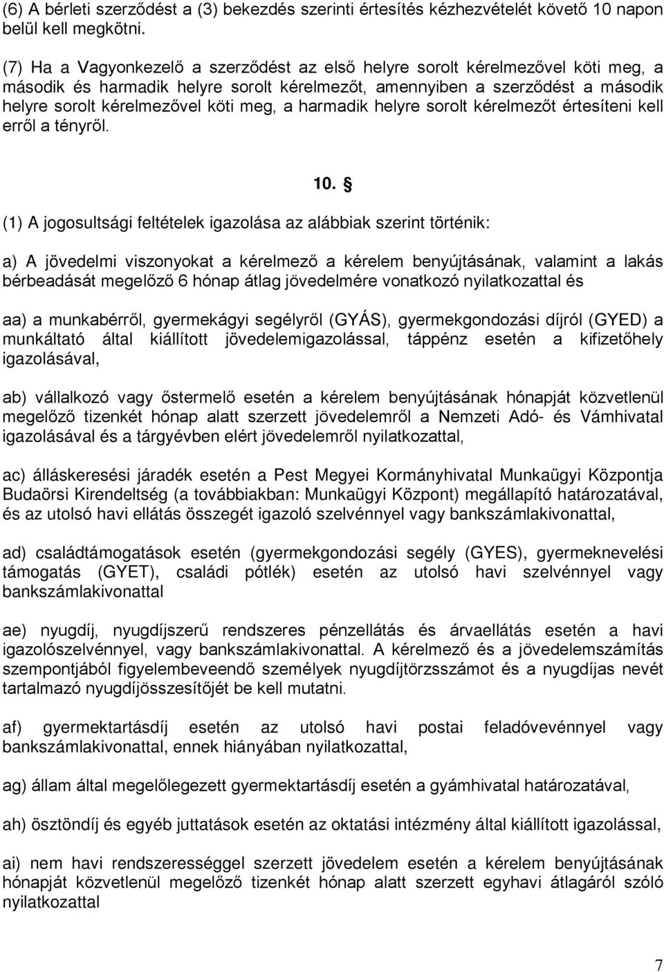 a harmadik helyre sorolt kérelmezőt értesíteni kell erről a tényről. 10.