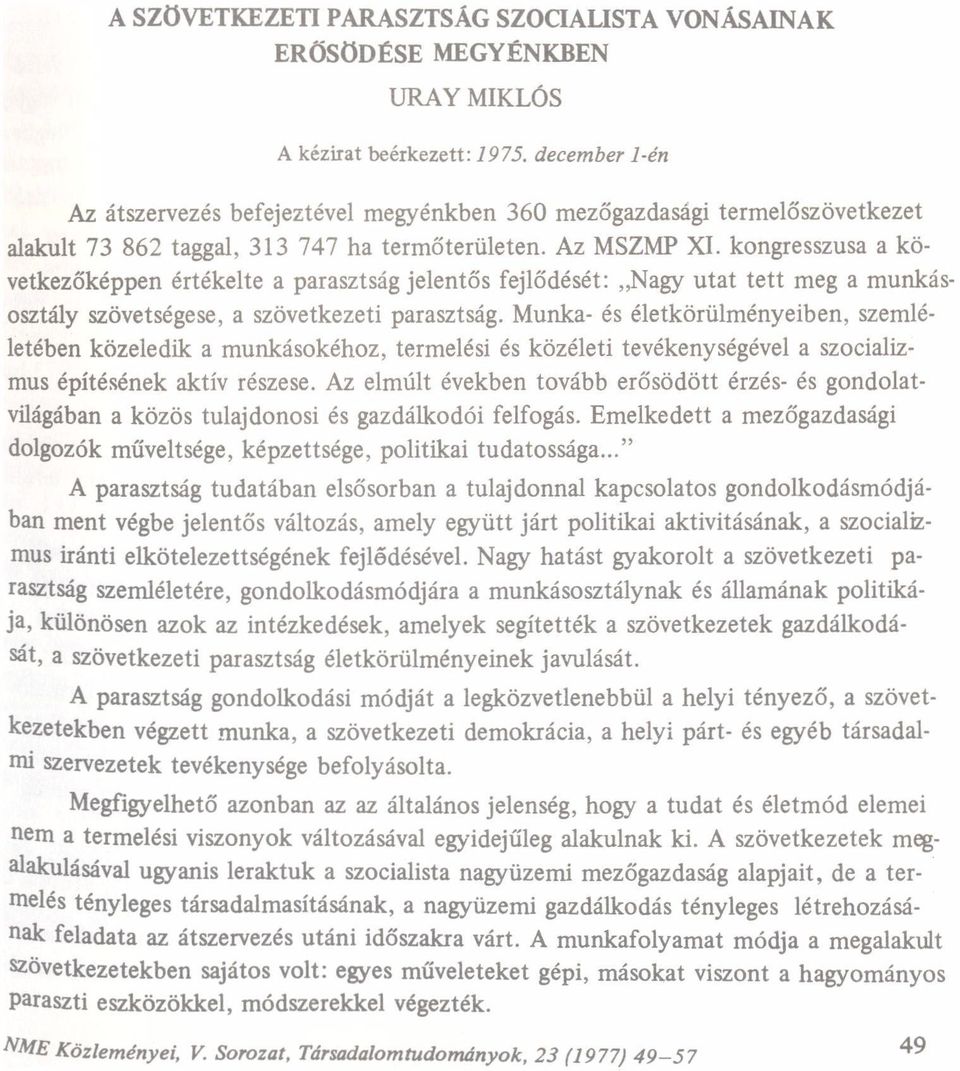 kongresszus következőképpen értékelte prsztságjelentős fejlődését:,,ngy utt tett meg munkásosztály szövetségese, szövetkezeti prsztság.