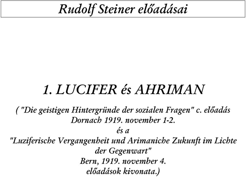 Fragen" c. előadás Dornach 1919. november 1-2.
