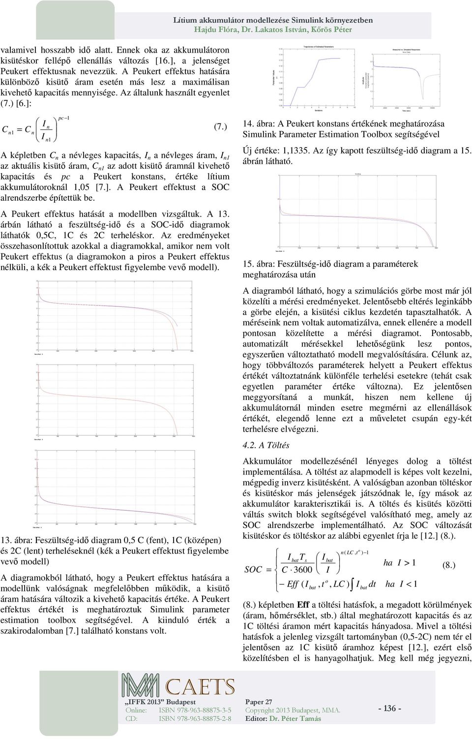 ]: Lítium akkumulátor modellezése Simulink környezetben pc I n 1 = n (7.