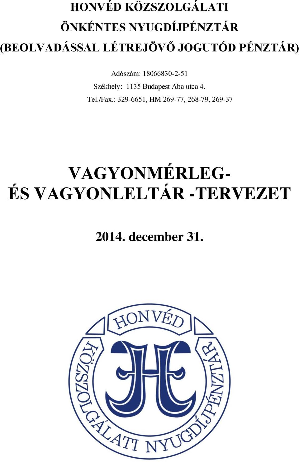 1135 Budapest Aba utca 4. Tel./Fax.