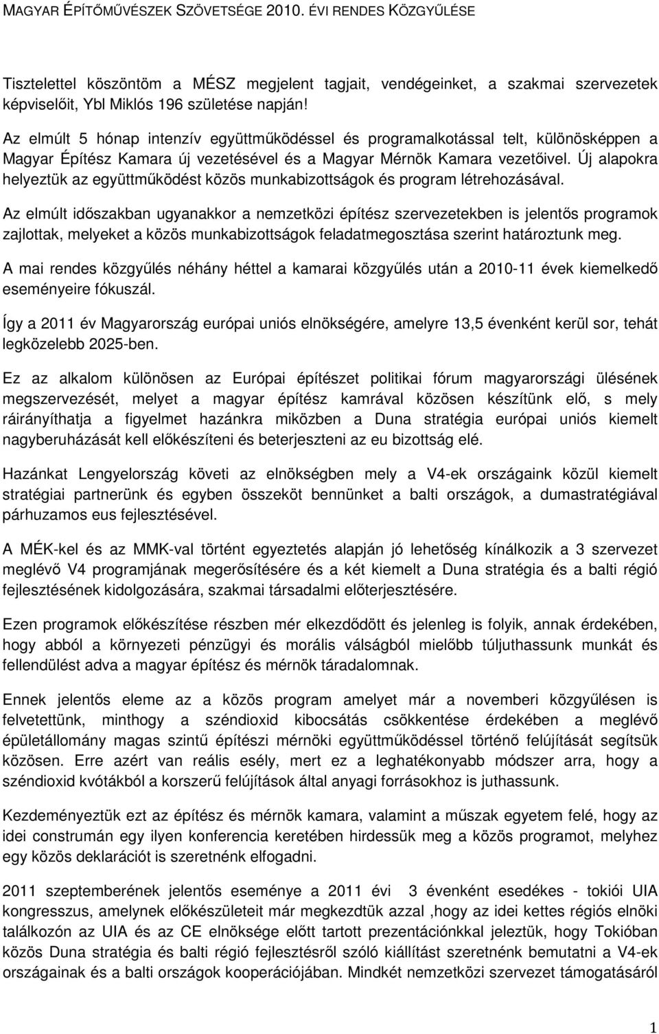 Új alapokra helyeztük az együttműködést közös munkabizottságok és program létrehozásával.