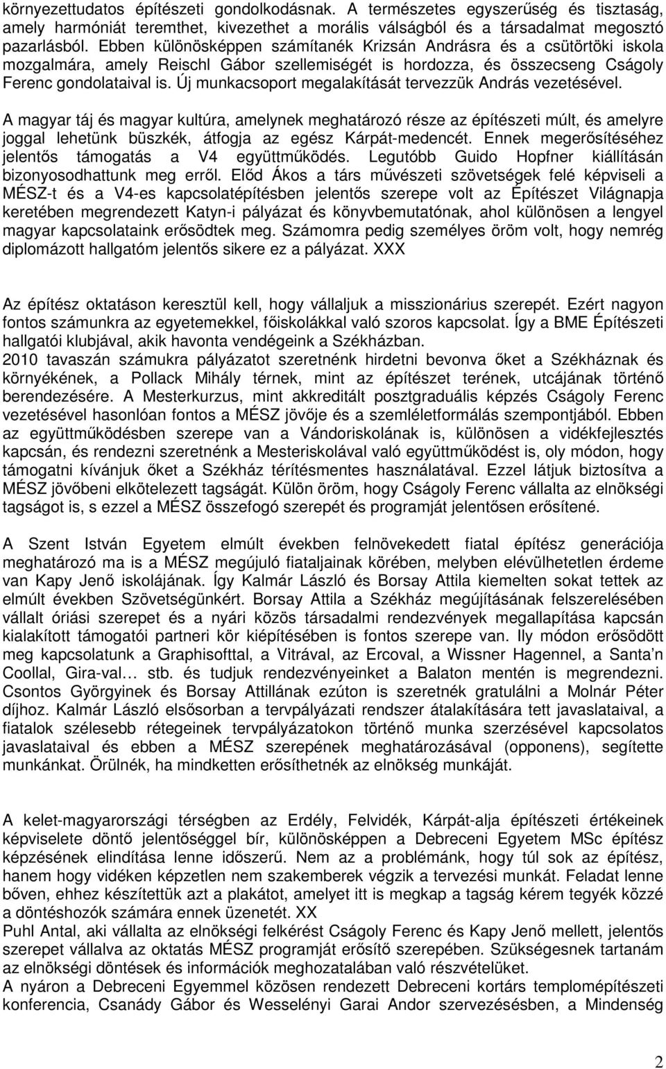 Új munkacsoport megalakítását tervezzük András vezetésével.