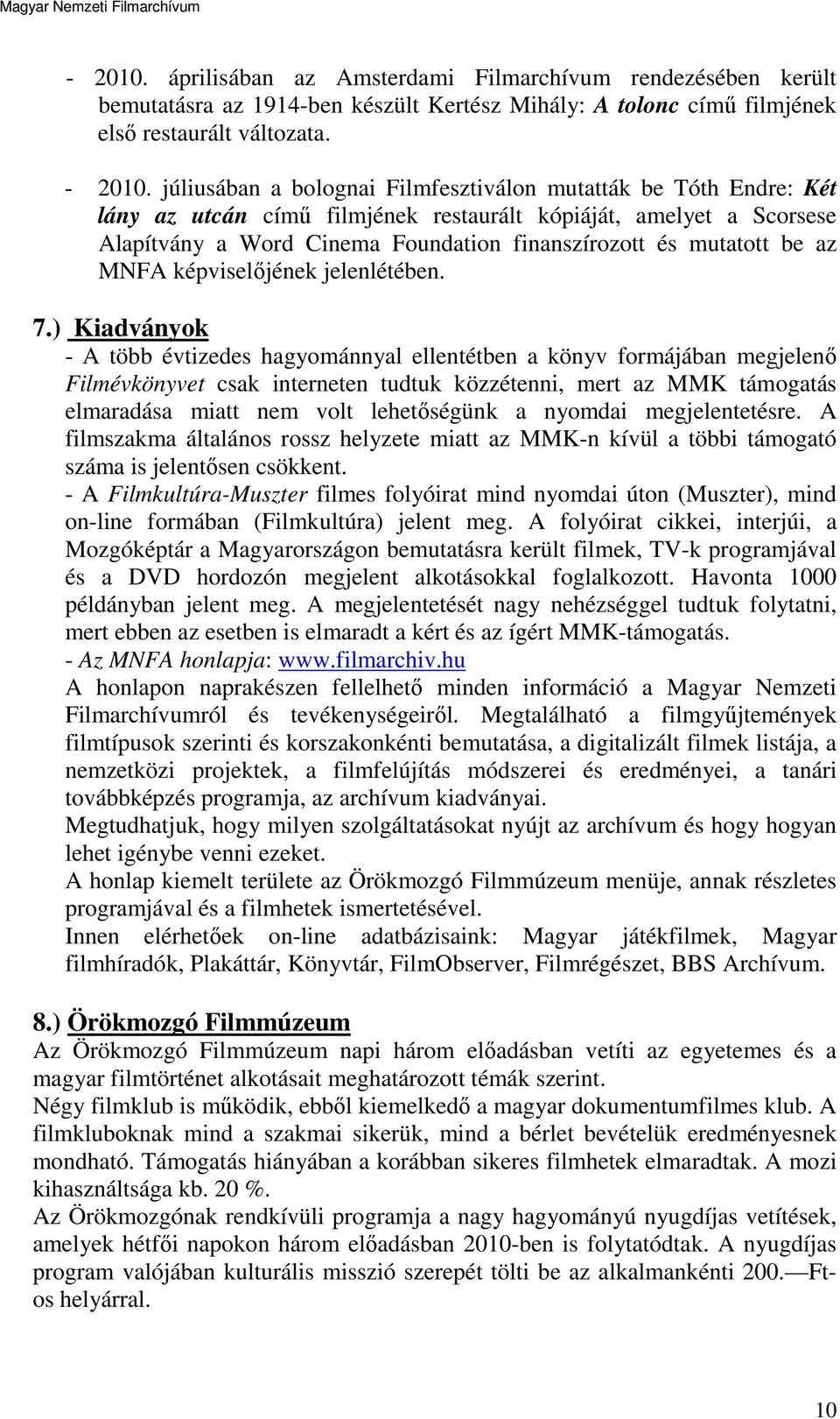 be az MNFA képviselőjének jelenlétében. 7.