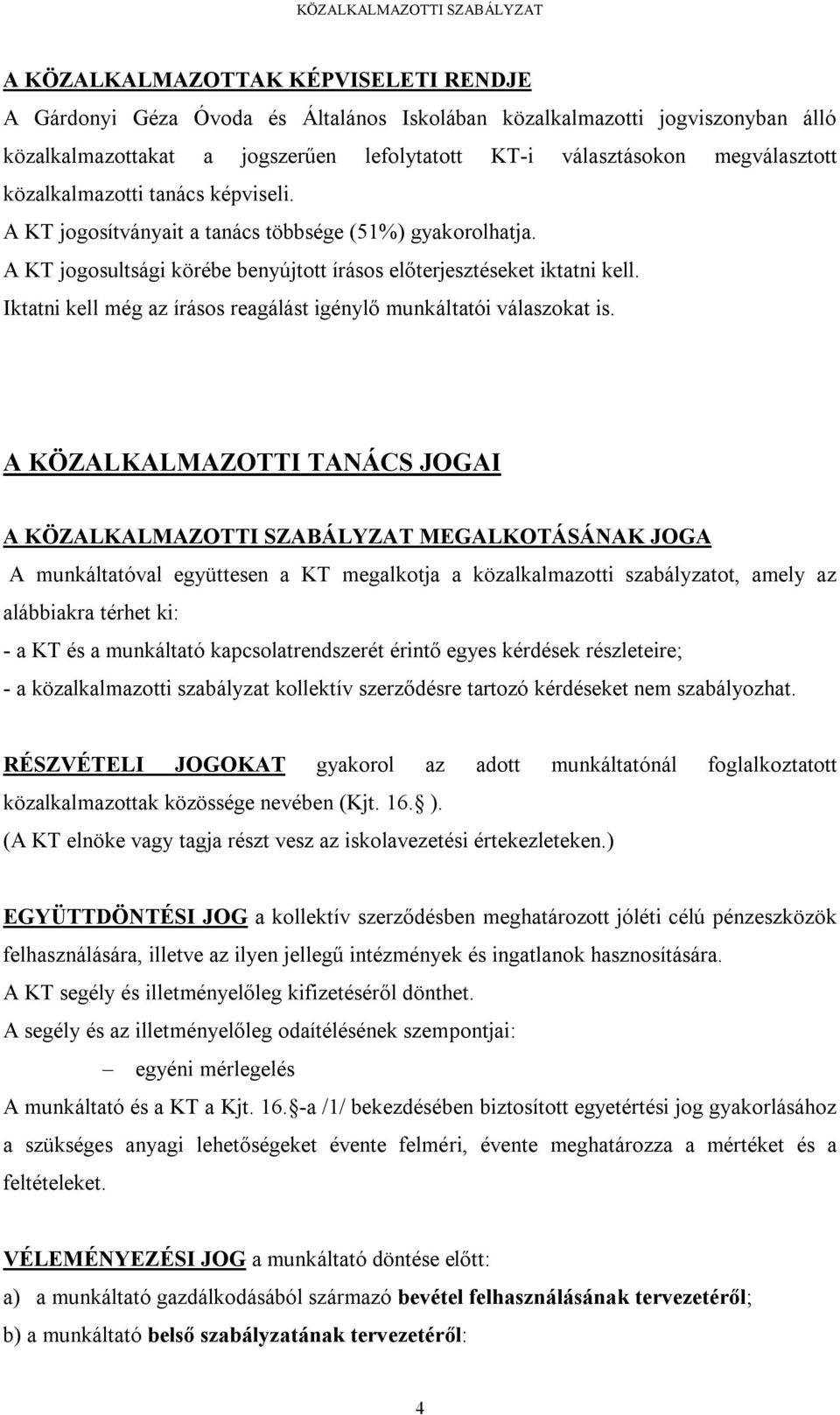 Iktatni kell még az írásos reagálást igénylő munkáltatói válaszokat is.