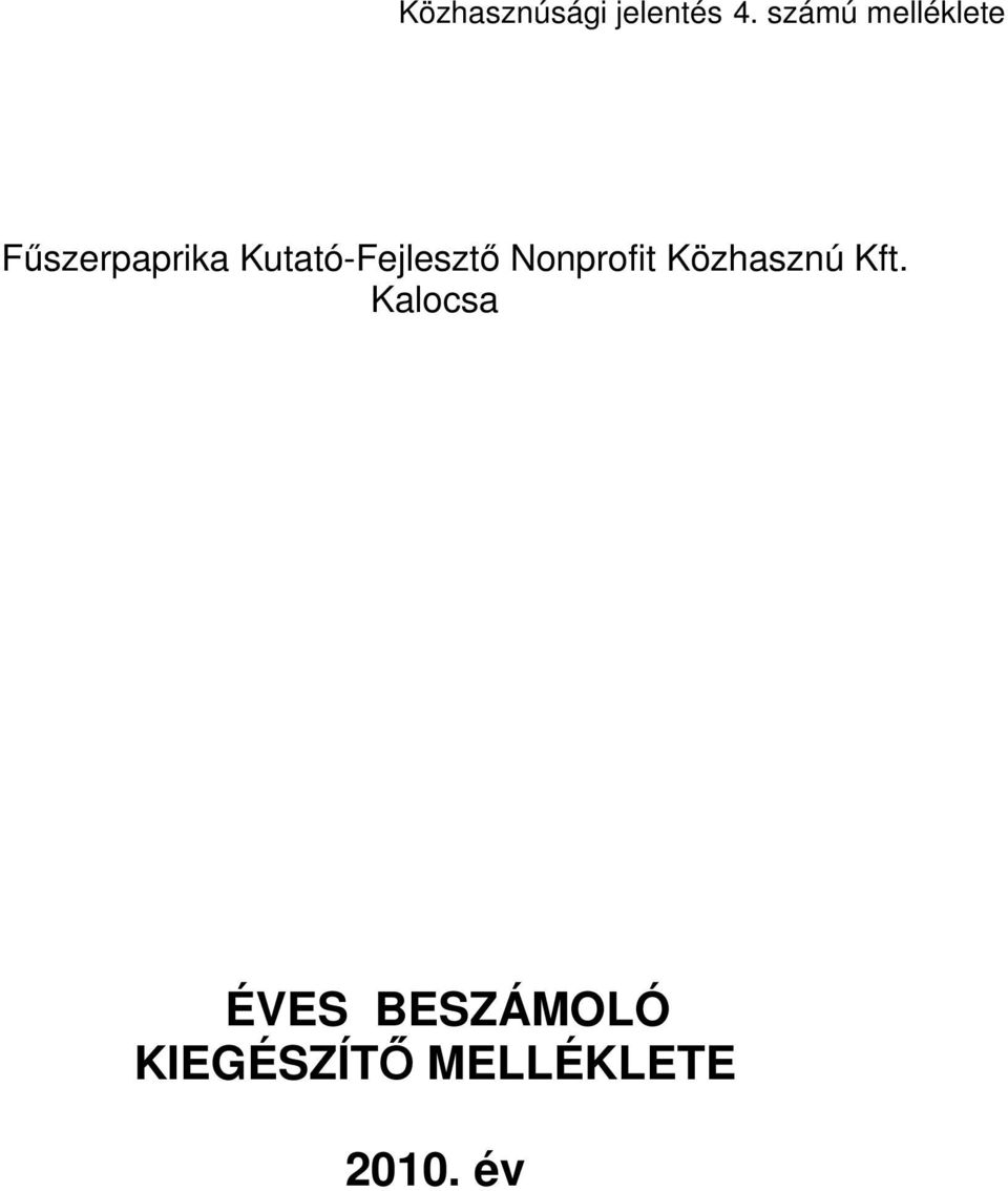 KutatóFejlesztı Nonprofit Közhasznú