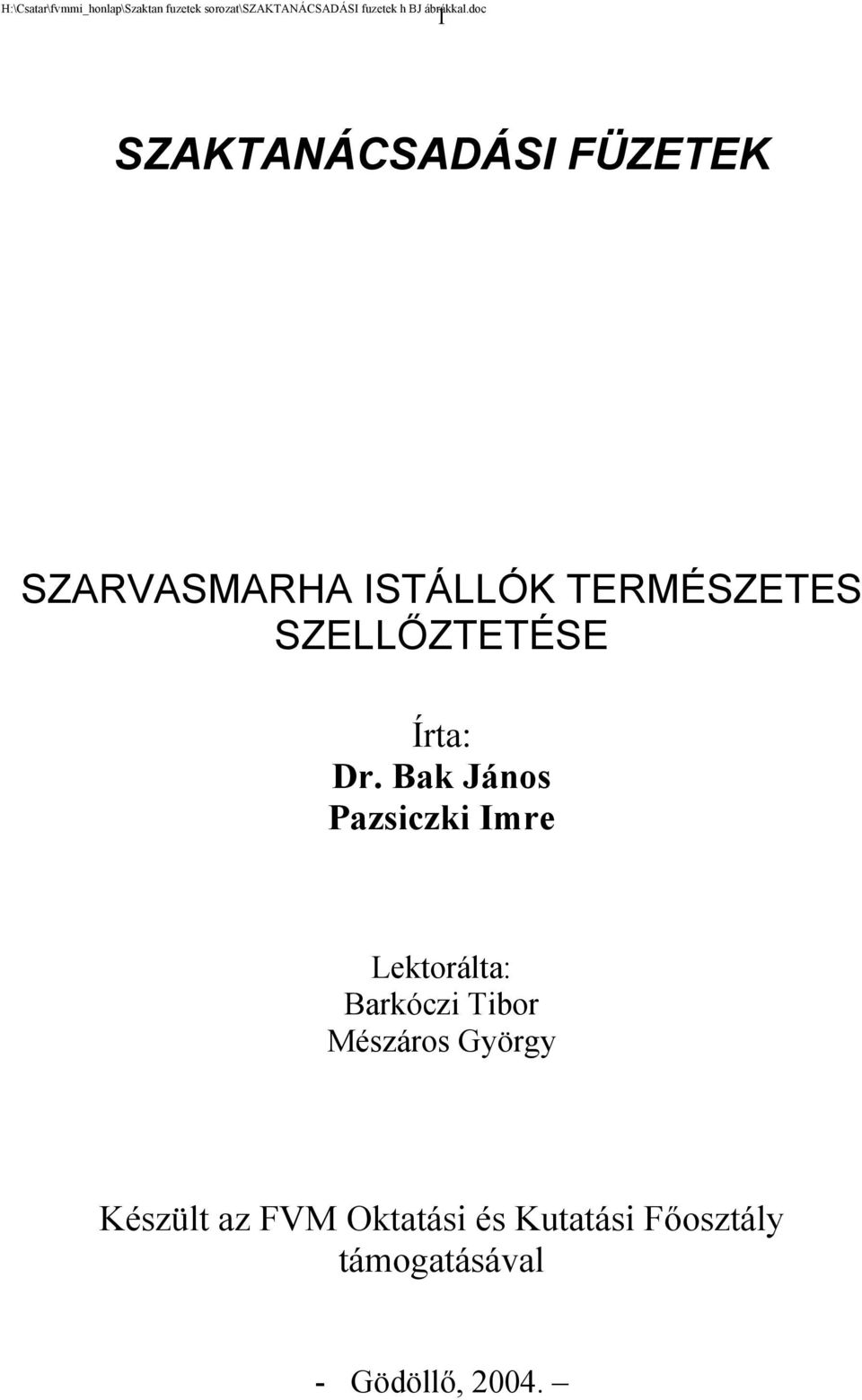 Bak János Pazsiczki Imre Lektorálta: Barkóczi Tibor