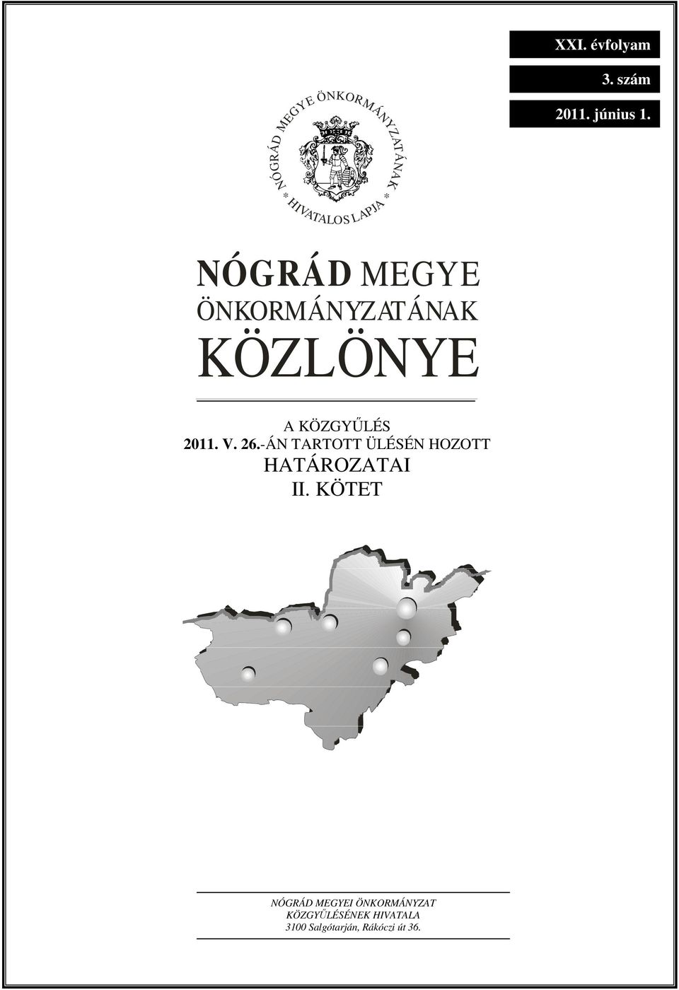 ÖNKORMÁNYZATÁNAK KÖZLÖNYE A KÖZGYŐLÉS 2011. V. 26.
