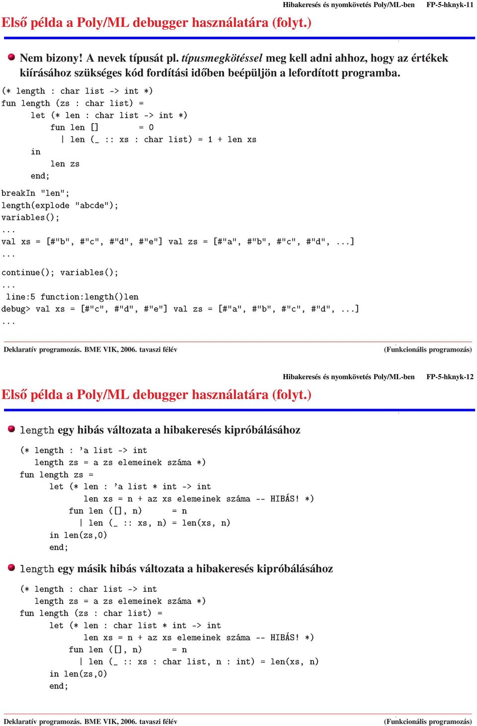 ³ Ð Ø ÒØ¹ ÒØ a Poly/ML debugger használatára (folyt.