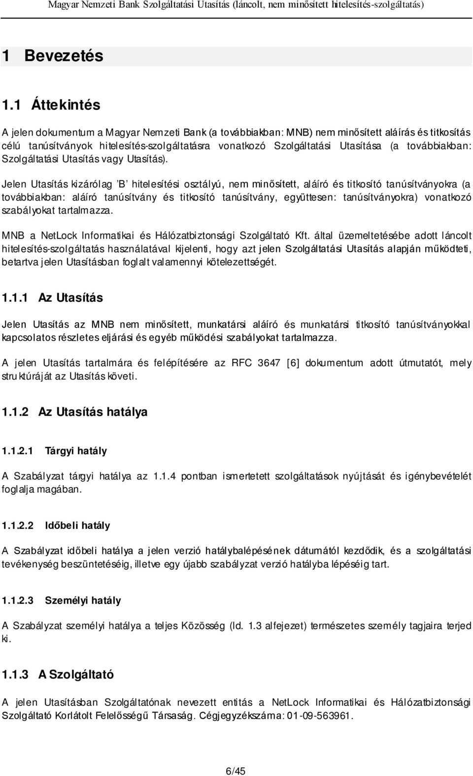 továbbiakban: Szolgáltatási Utasítás vagy Utasítás).