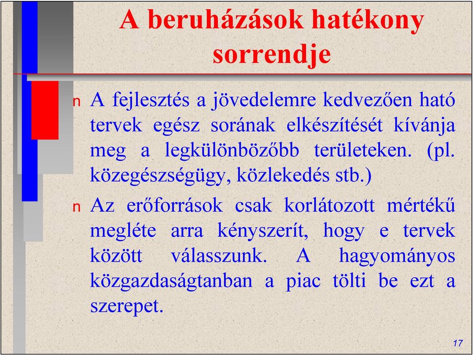 közegészségügy, közlekedés stb.