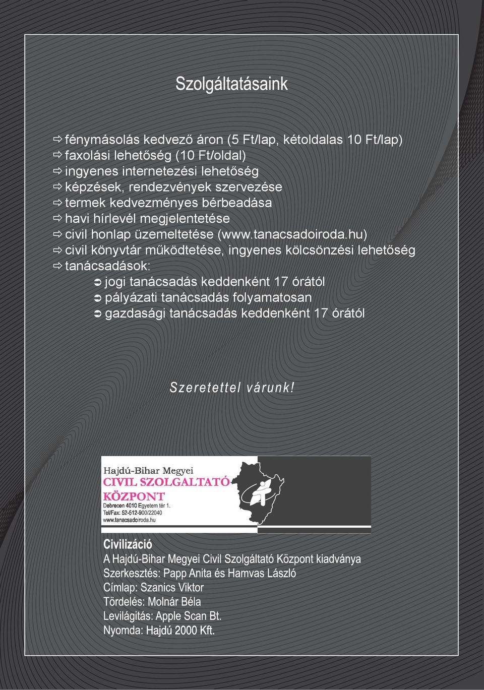 üzemeltetése (www.tanacsadoiroda.