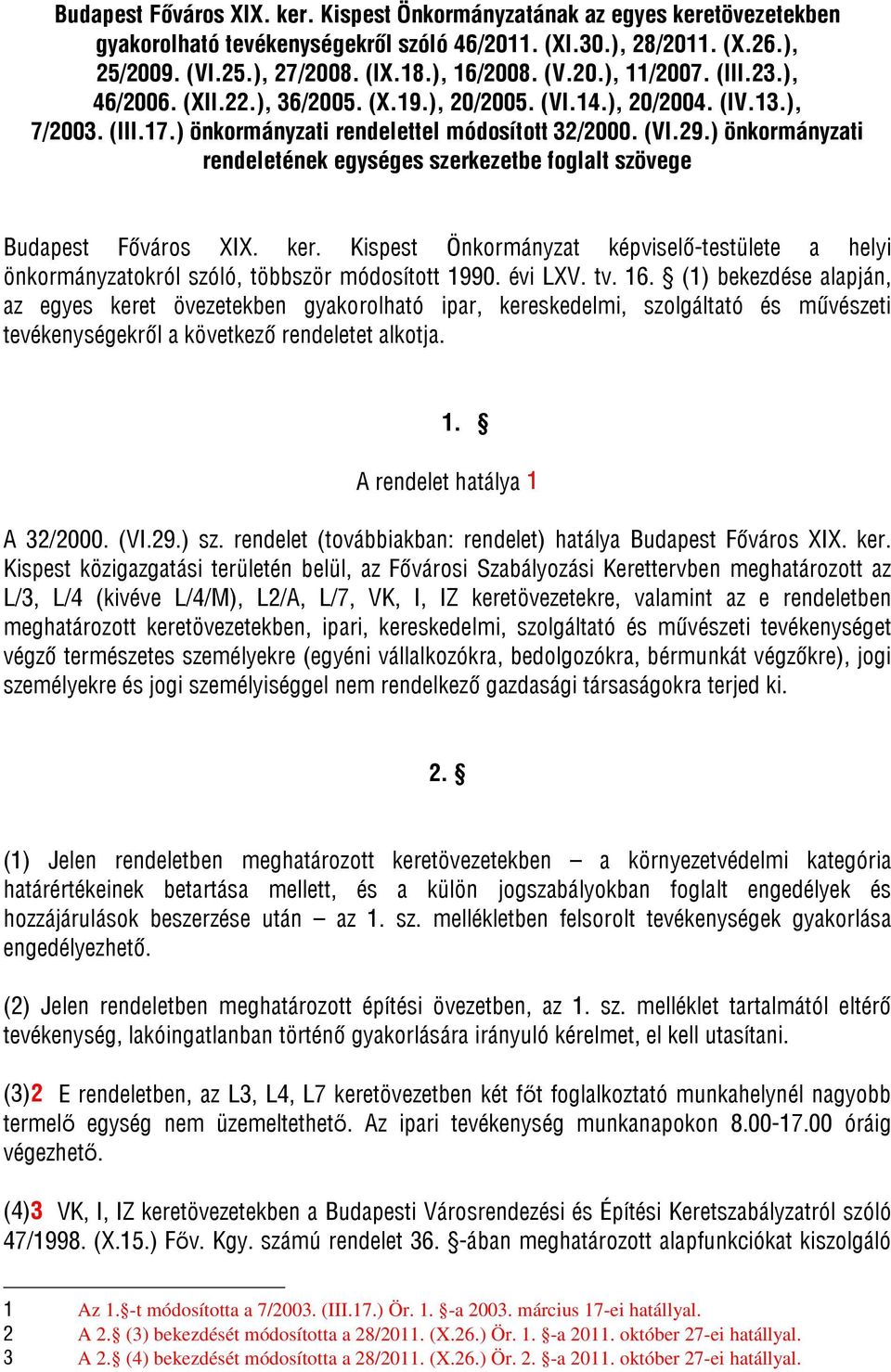 ) önkormányzati rendeletének egységes szerkezetbe foglalt szövege Budapest Főváros XIX. ker. Kispest Önkormányzat képviselő-testülete a helyi önkormányzatokról szóló, többször módosított 1990.