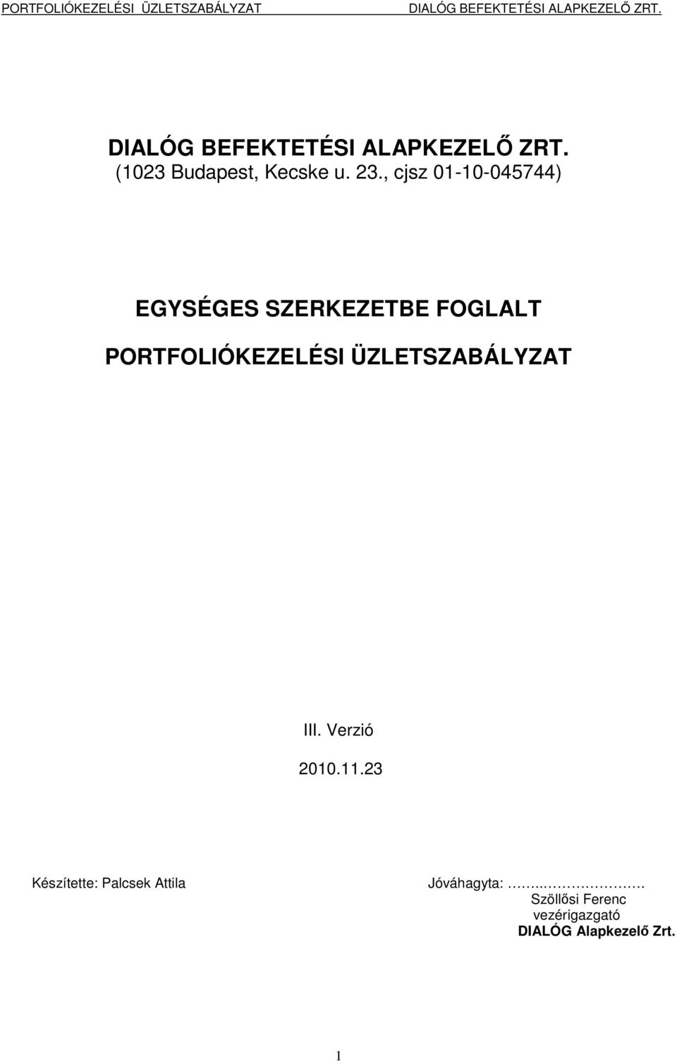 PORTFOLIÓKEZELÉSI ÜZLETSZABÁLYZAT III. Verzió 2010.11.