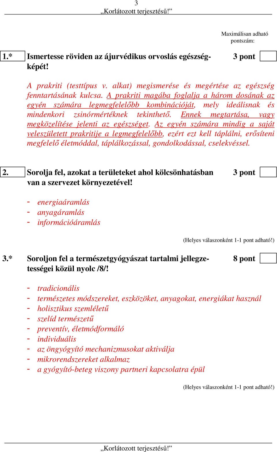 Ennek megtartása, vagy megközelítése jelenti az egészséget.