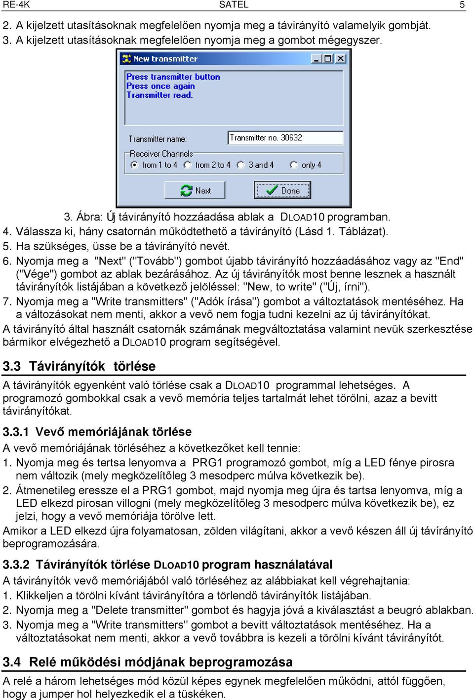 Nyomja meg a "Next" ("Tovább") gombot újabb távirányító hozzáadásához vagy az "End" ("Vége") gombot az ablak bezárásához.