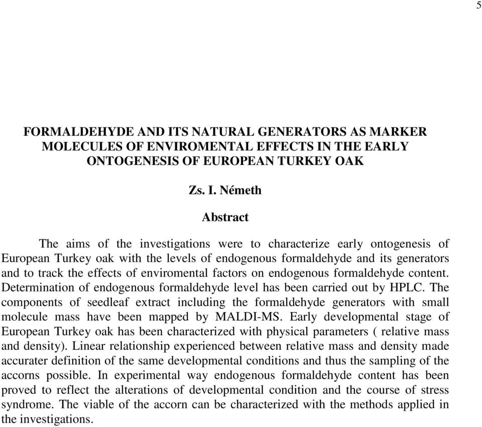 THE EARLY ONTOGENESIS OF EUROPEAN TURKEY OAK Zs. I.