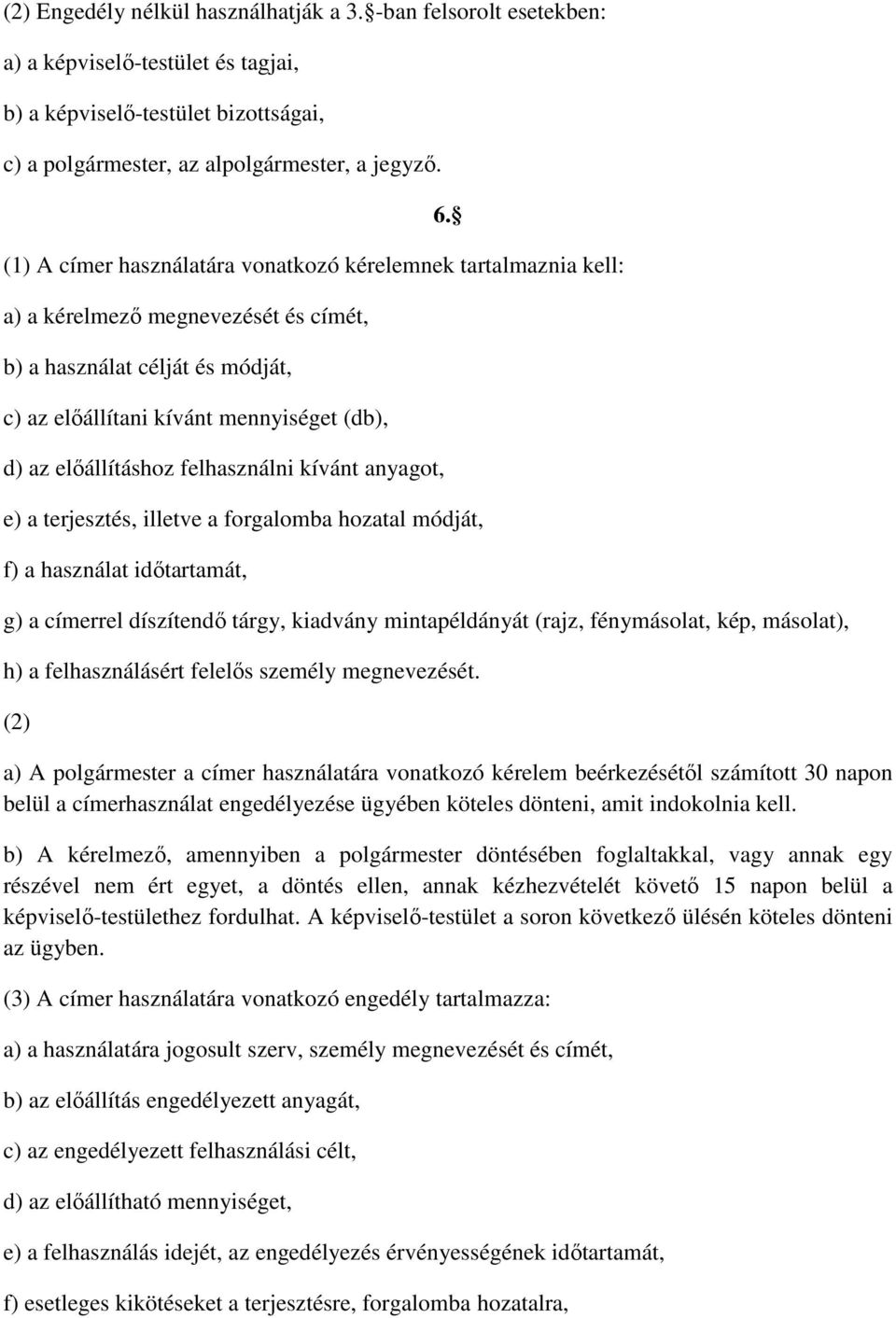 felhasználni kívánt anyagot, 6.