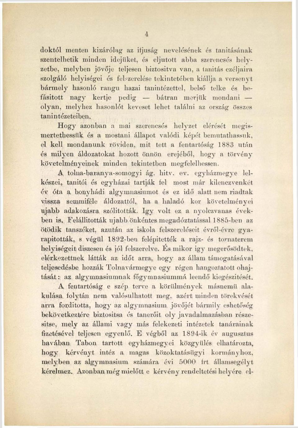 hasonlót keveset lehet találni az ország összes tanintézeteiben.