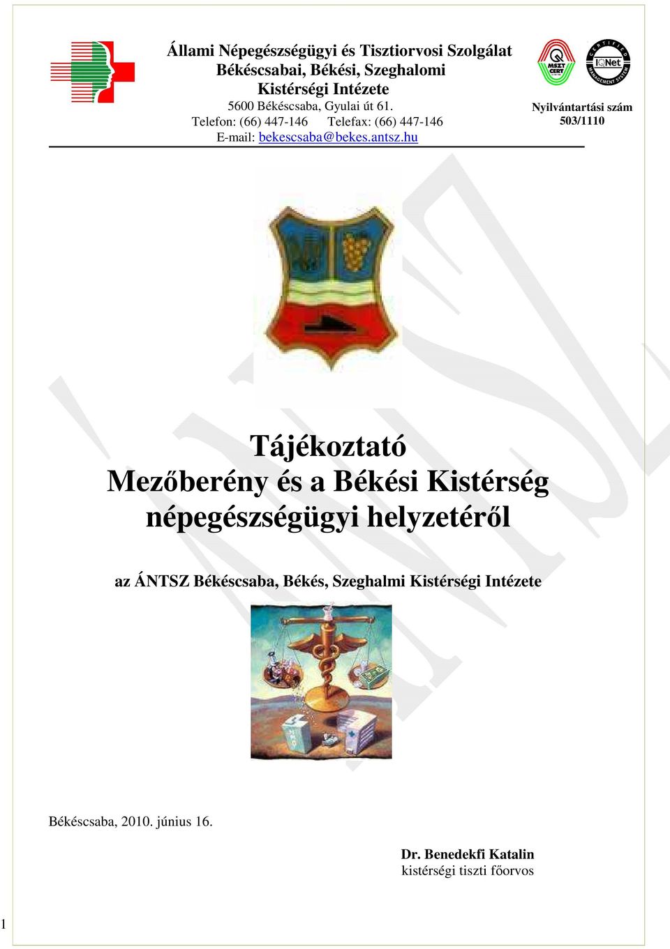 hu Nyilvántartási szám 3/111 Tájékoztató Mezőberény és a Békési Kistérség népegészségügyi helyzetéről az