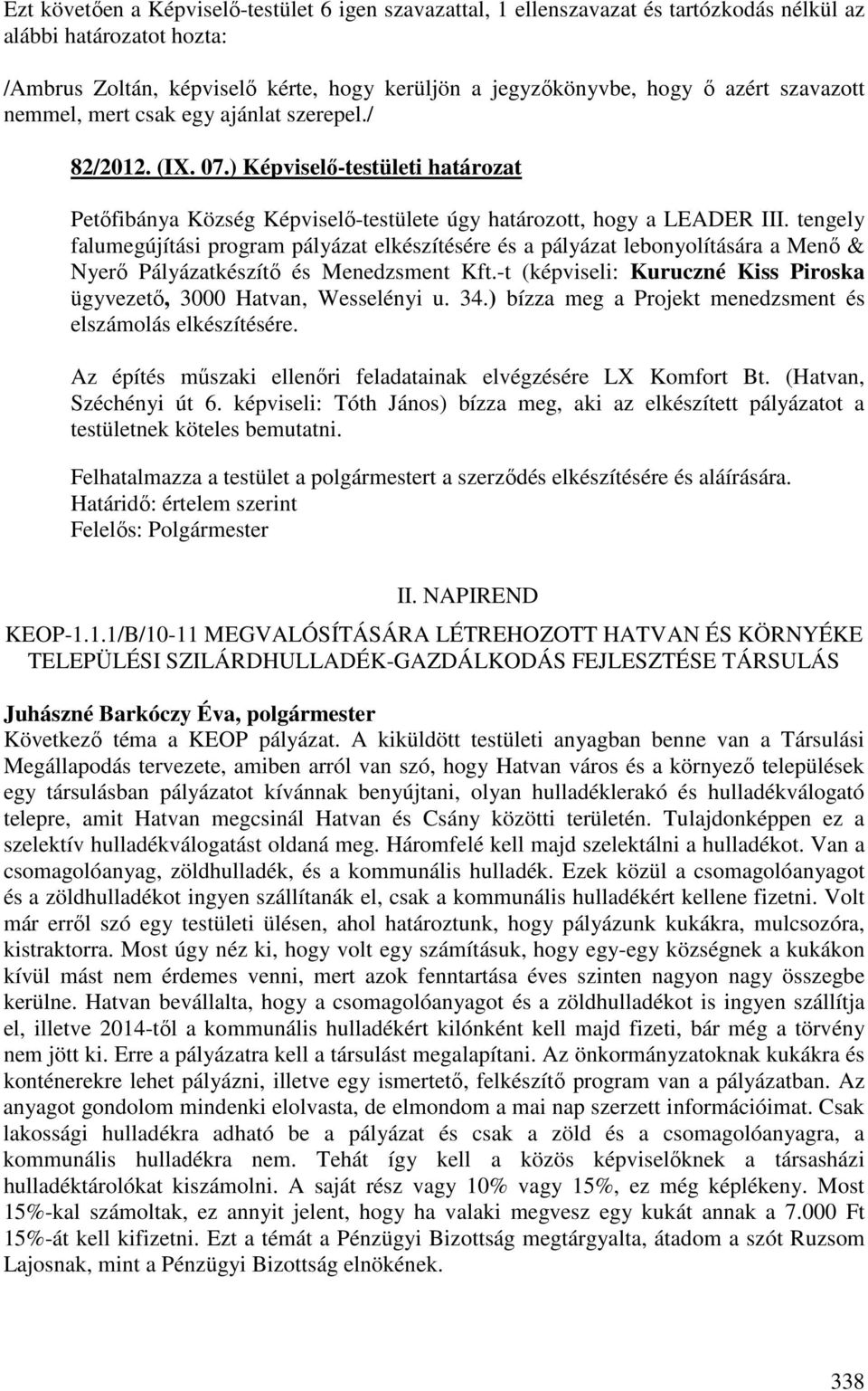 tengely falumegújítási program pályázat elkészítésére és a pályázat lebonyolítására a Menő & Nyerő Pályázatkészítő és Menedzsment Kft.