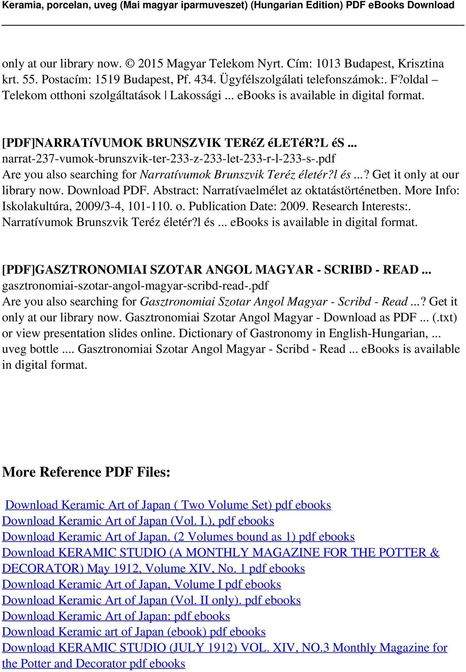 pdf Are you also searching for Narratívumok Brunszvik Teréz életér?l és...? Get it only at our library now. Download PDF. Abstract: Narratívaelmélet az oktatástörténetben.