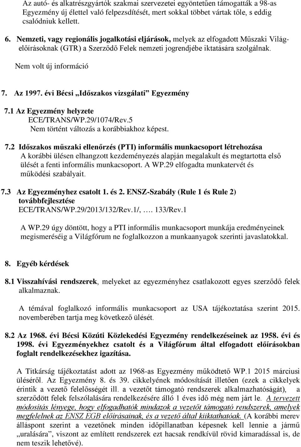 évi Bécsi Időszakos vizsgálati Egyezmény 7.