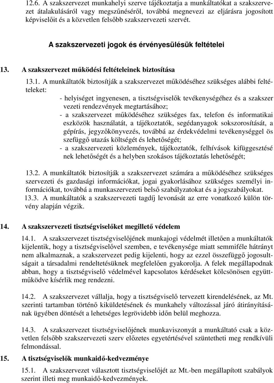 . A szakszervezet működési feltételeinek biztosítása 13