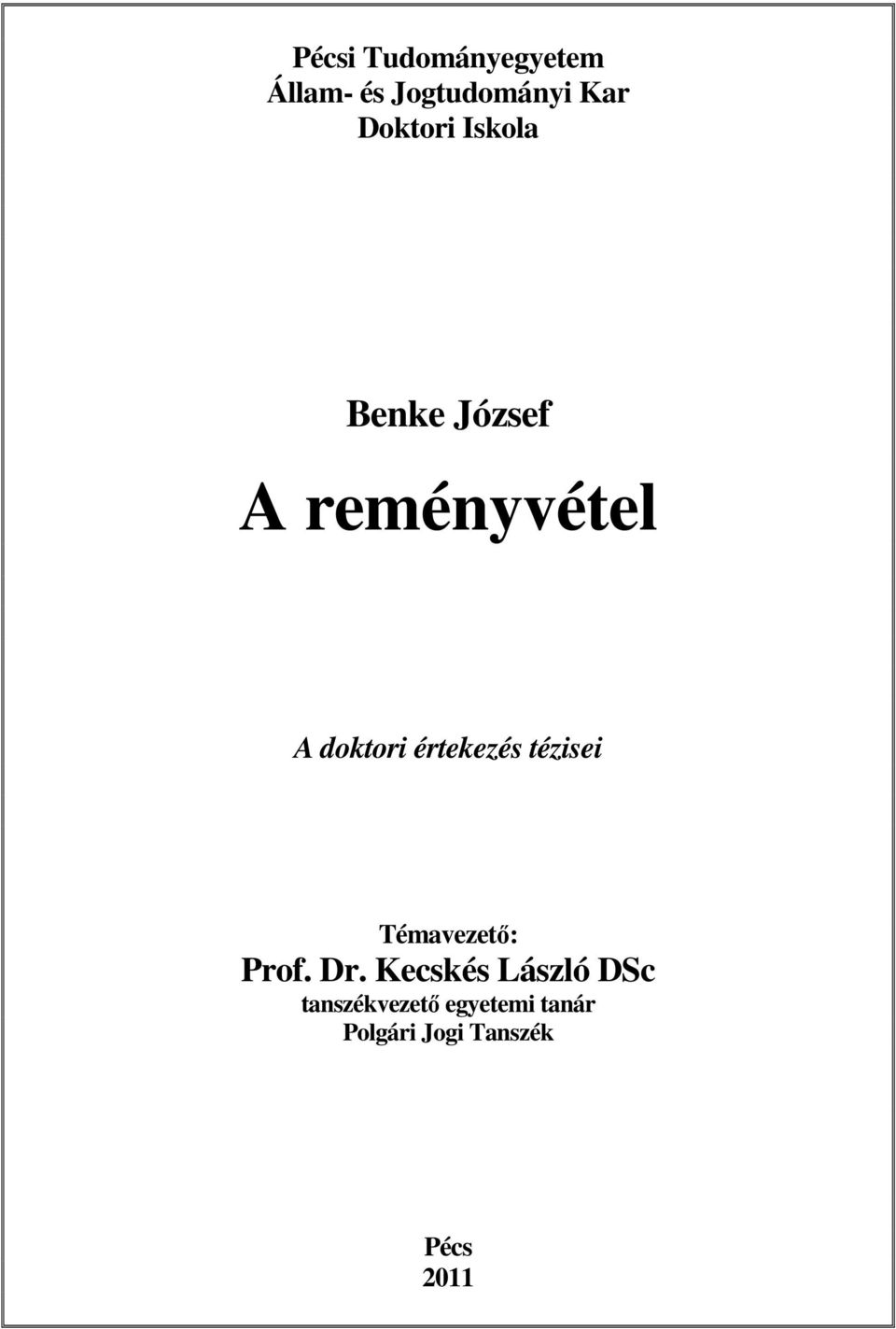 Témavezetı: Prof. Dr.