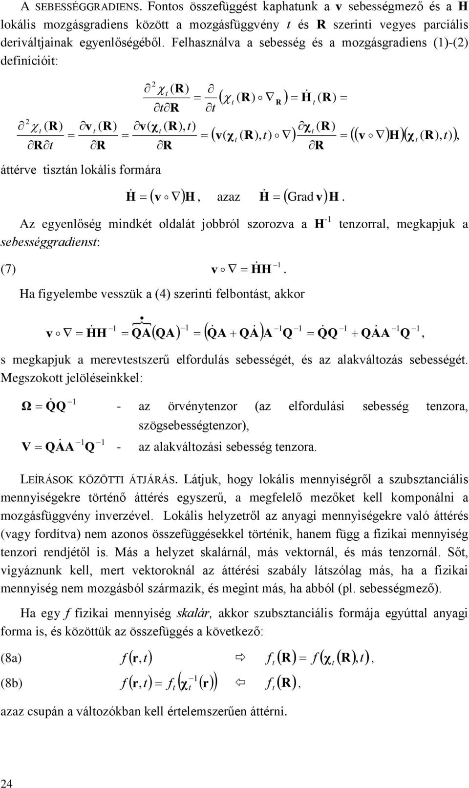 eeégé é az aakvázá eeégé Megzk jeöéeinkke Ù Q Q - az övényenz (az euái eeég enza zögeeégenz) V Q Q - az aakvázái eeég enza ÍÁSO ÖZÖI ÁÁÁS ájuk hgy kái ennyiégõ a zuzanciái ennyiégeke öénõ áéé egyzeû