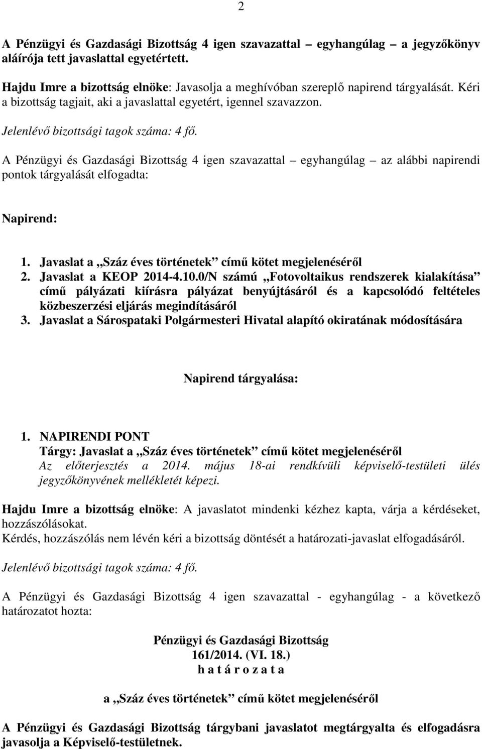 Javaslat a Száz éves történetek című kötet megjelenéséről 2. Javaslat a KEOP 2014-4.10.