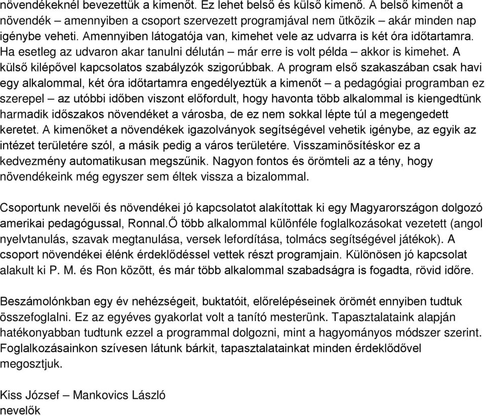 A külső kilépővel kapcsolatos szabályzók szigorúbbak.