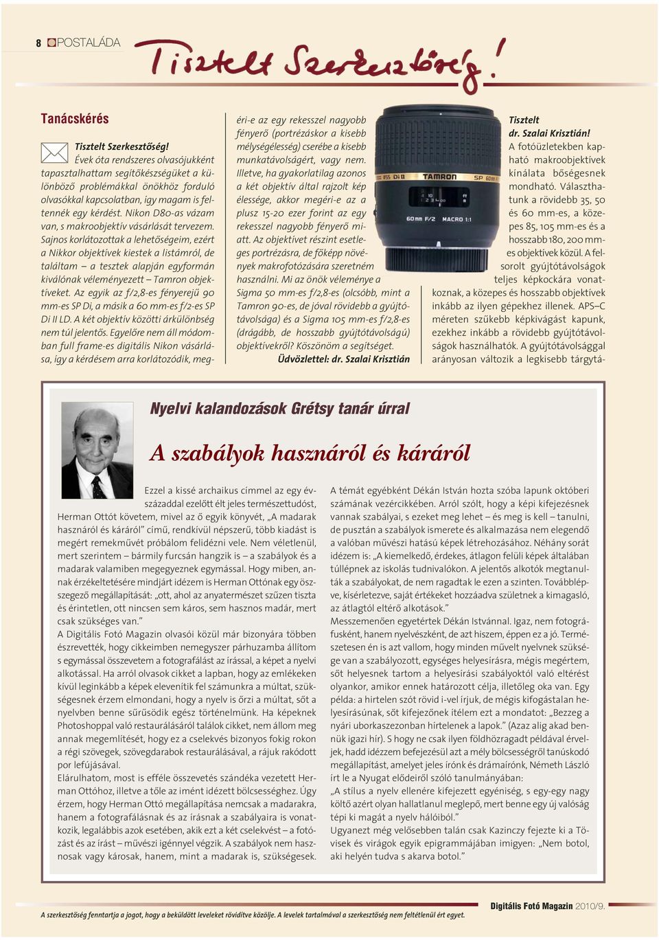 Nikon D80-as vázam van, s makroobjektív vásárlását tervezem.
