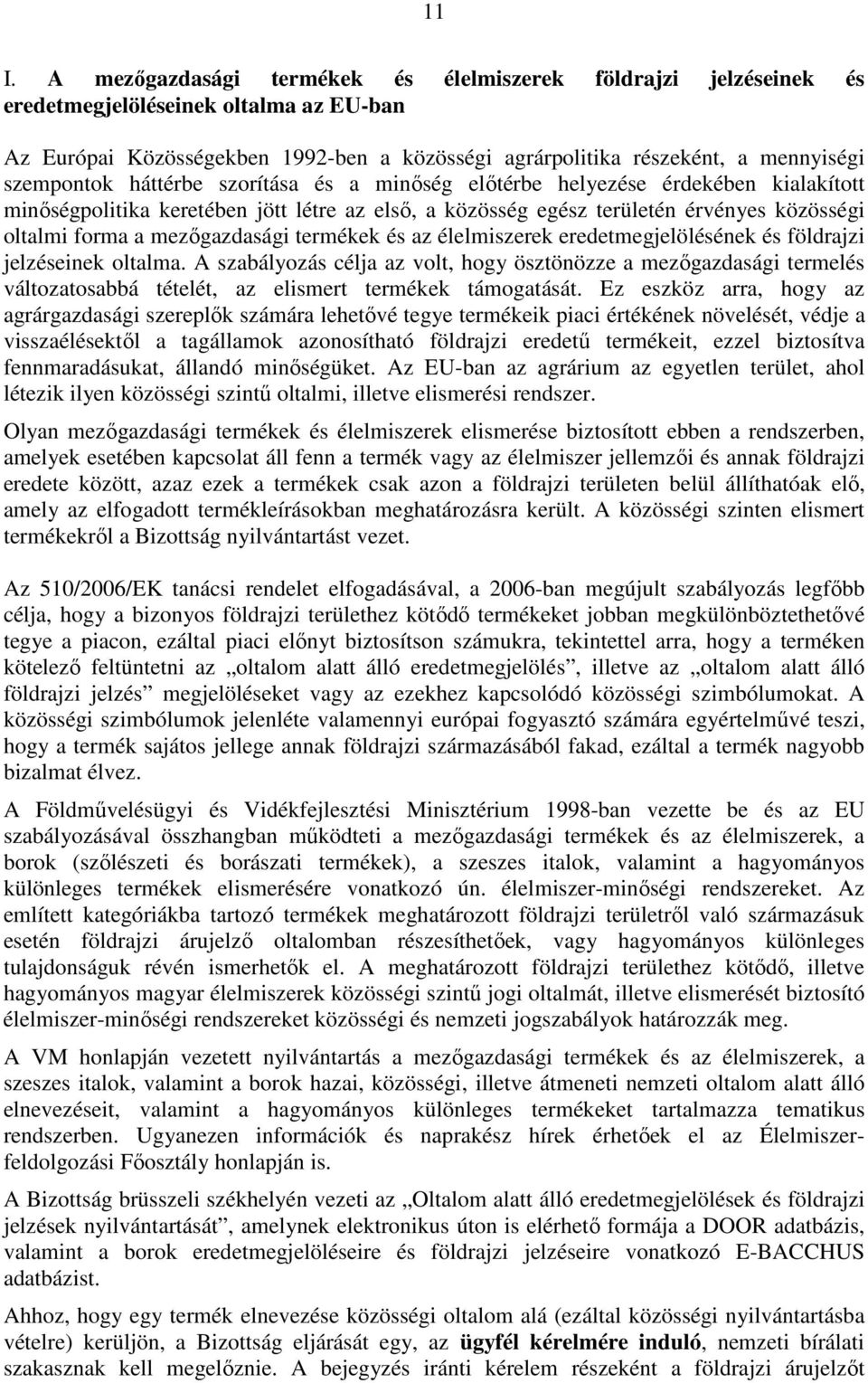 mezıgazdasági termékek és az élelmiszerek eredetmegjelölésének és földrajzi jelzéseinek oltalma.