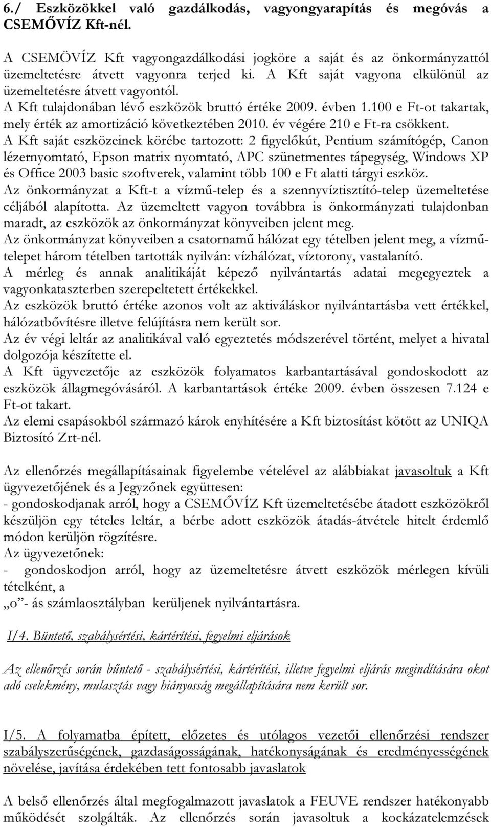 év végére 210 e Ft-ra csökkent.