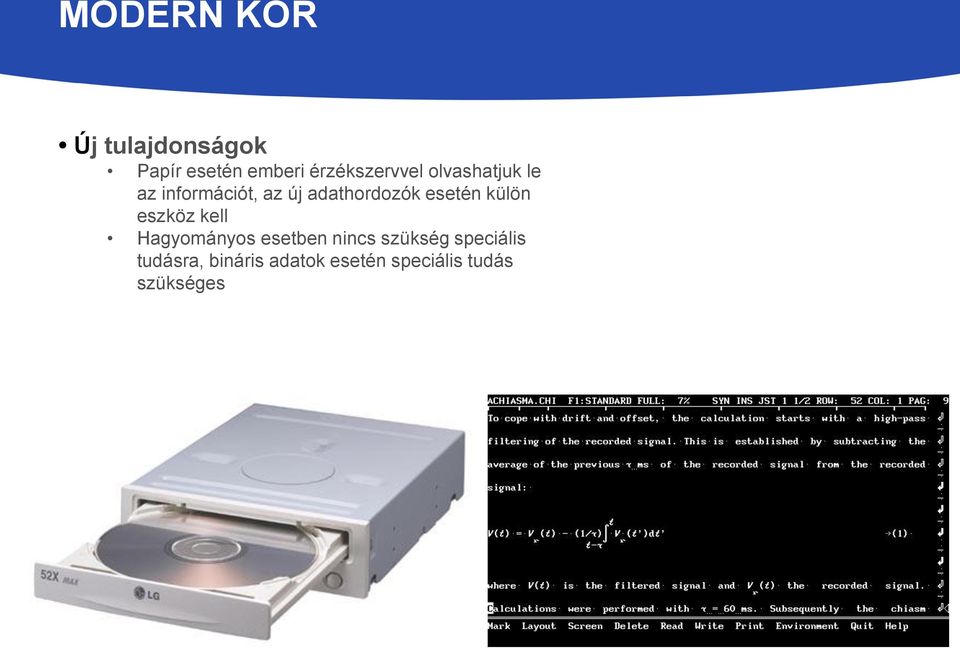 adathordozók esetén külön eszköz kell Hagyományos esetben