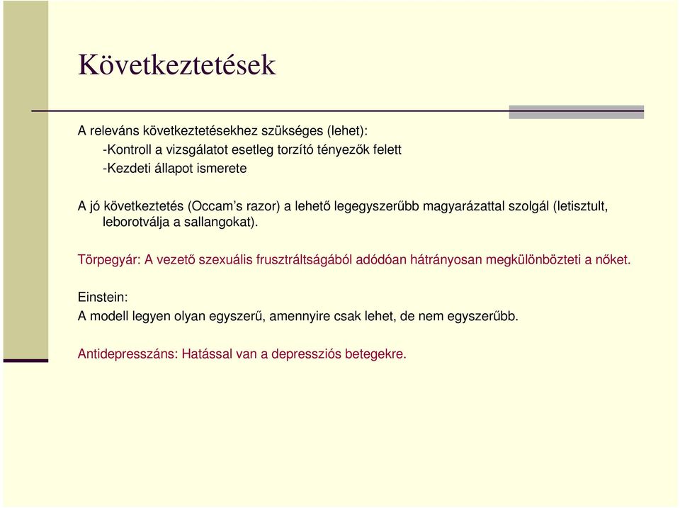 leborotválja a sallangokat). Törpegyár: A vezetı szexuális frusztráltságából adódóan hátrányosan megkülönbözteti a nıket.