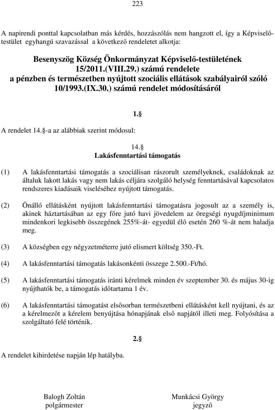 -a az alábbiak szerint módosul: 1. 14.