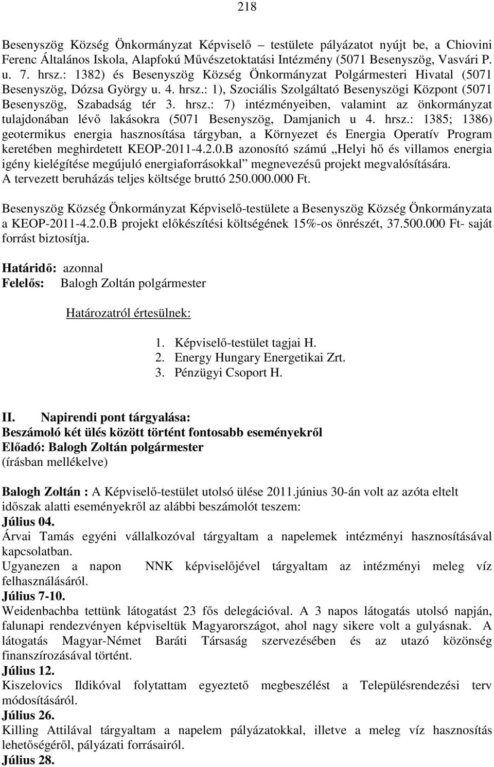 : 1), Szociális Szolgáltató Besenyszögi Központ (5071 Besenyszög, Szabadság tér 3. hrsz.