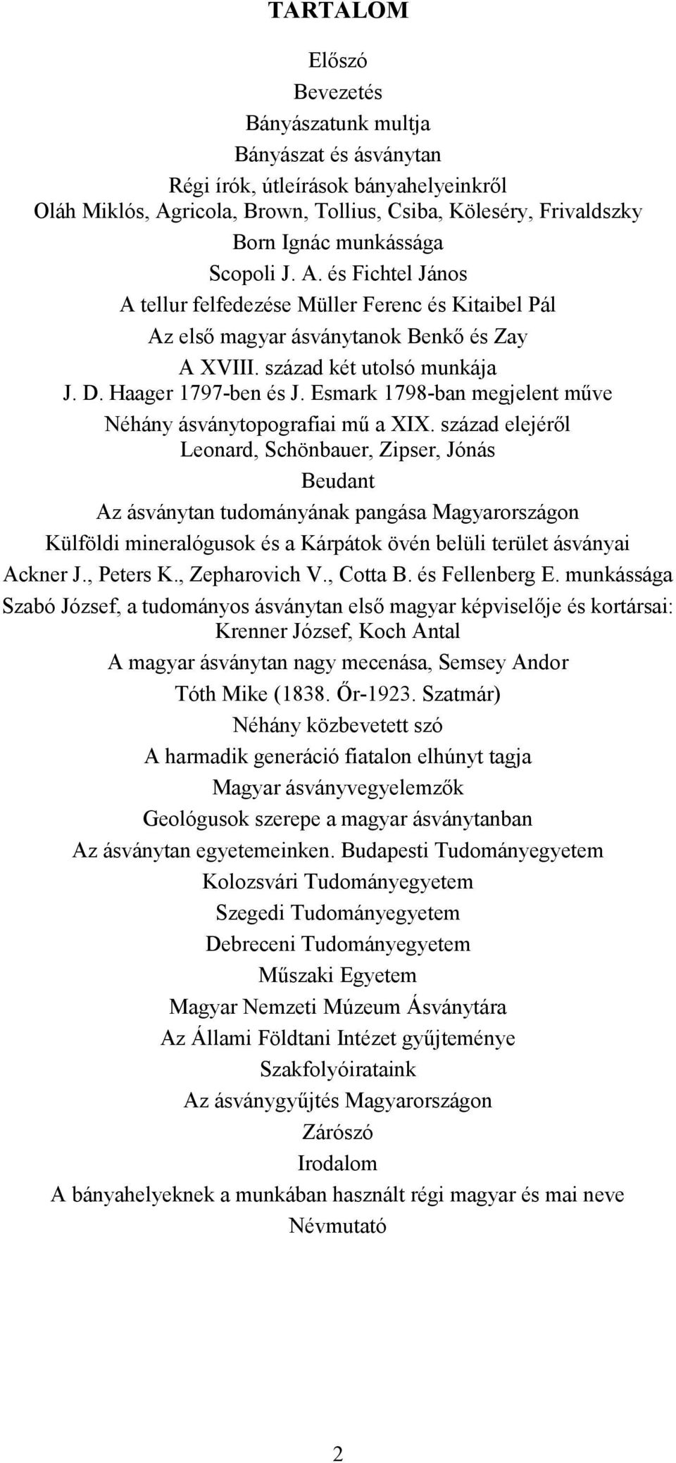 Esmark 1798-ban megjelent műve Néhány ásványtopografiai mű a XIX.