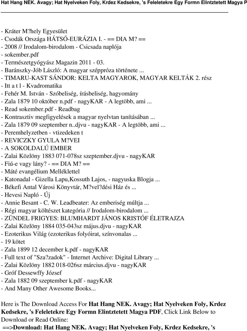 István - Szóbeliség, írásbeliség, hagyomány - Zala 1879 10 október n.pdf - nagykar - A legtöbb, ami... - Read sokember.pdf - Readbag - Kontrasztiv megfigyelések a magyar nyelvtan tanításában.