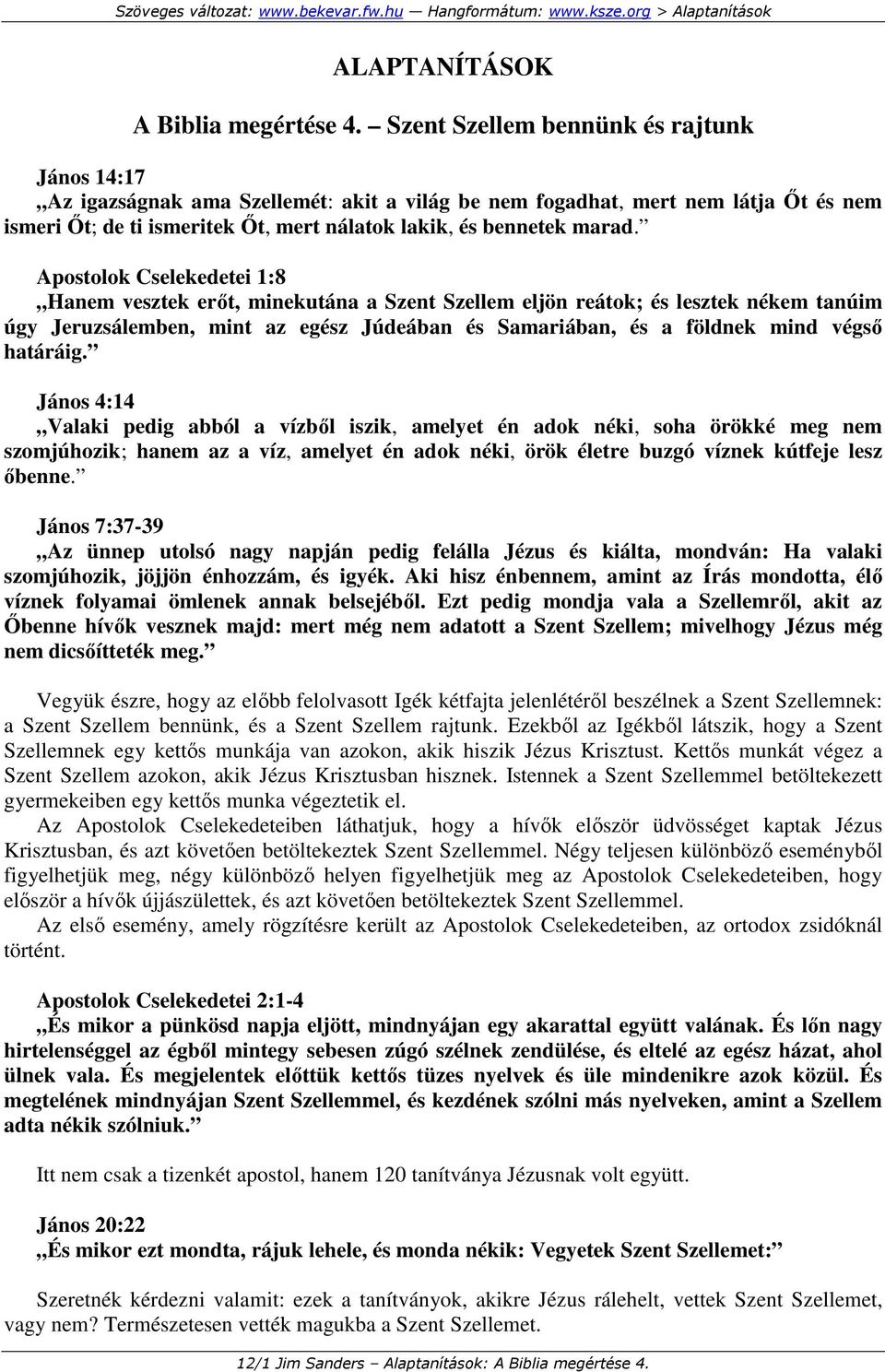 ALAPTANÍTÁSOK. A Biblia megértése 4. Szent Szellem bennünk és rajtunk - PDF  Free Download