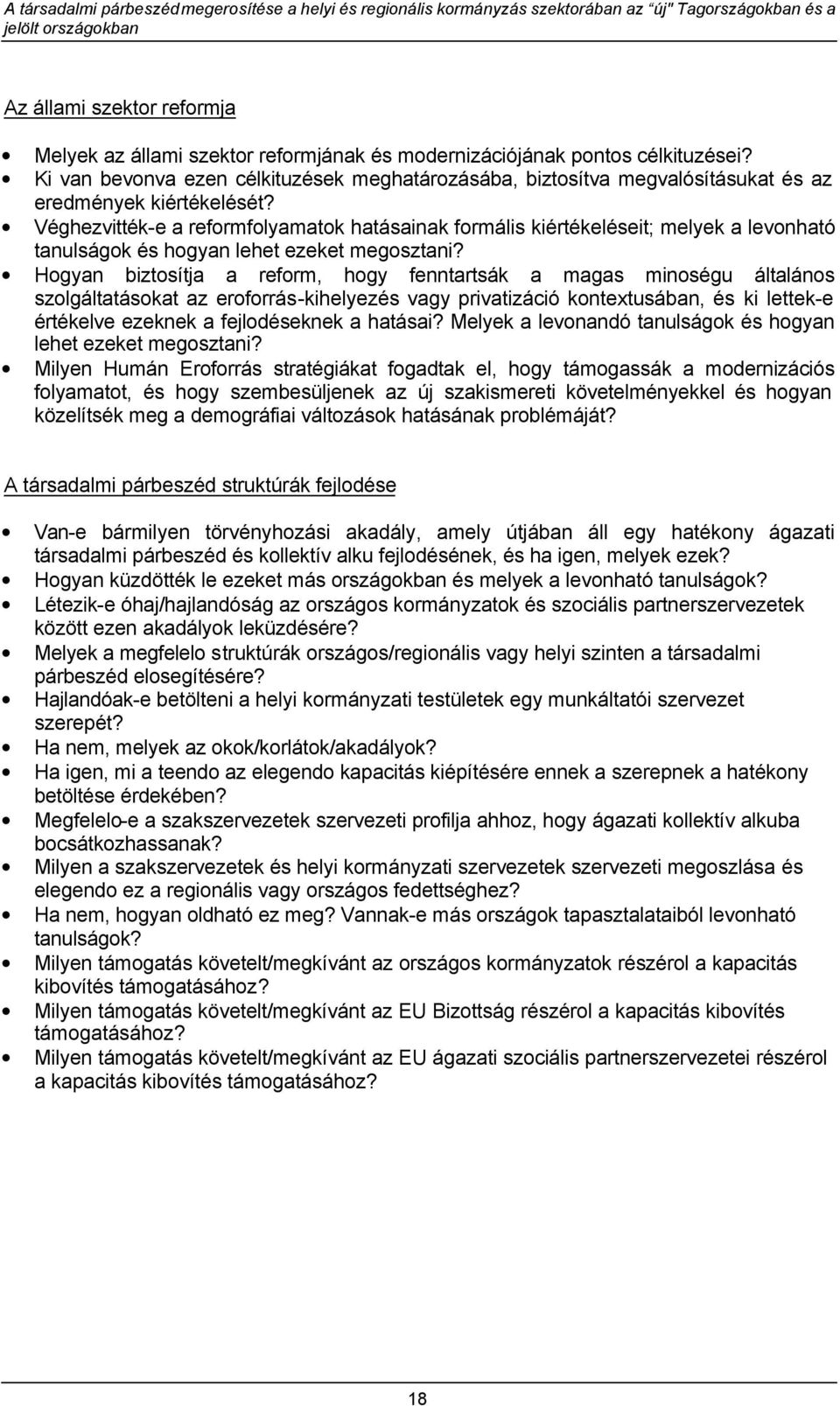 Véghezvitték-e a reformfolyamatok hatásainak formális kiértékeléseit; melyek a levonható tanulságok és hogyan lehet ezeket megosztani?