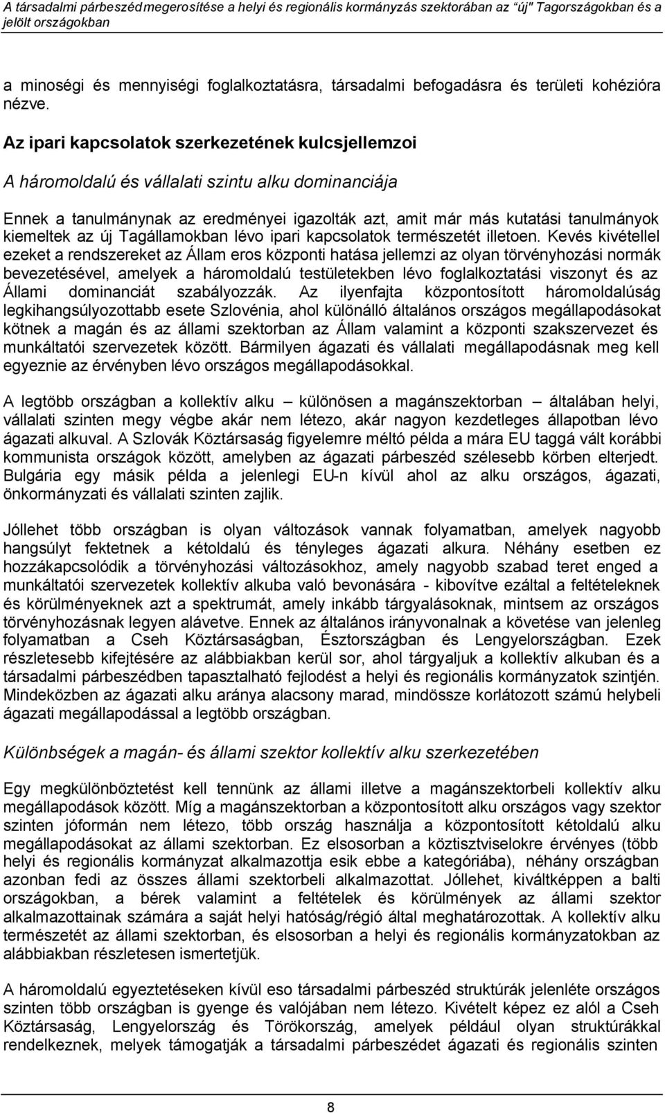 új Tagállamokban lévo ipari kapcsolatok természetét illetoen.
