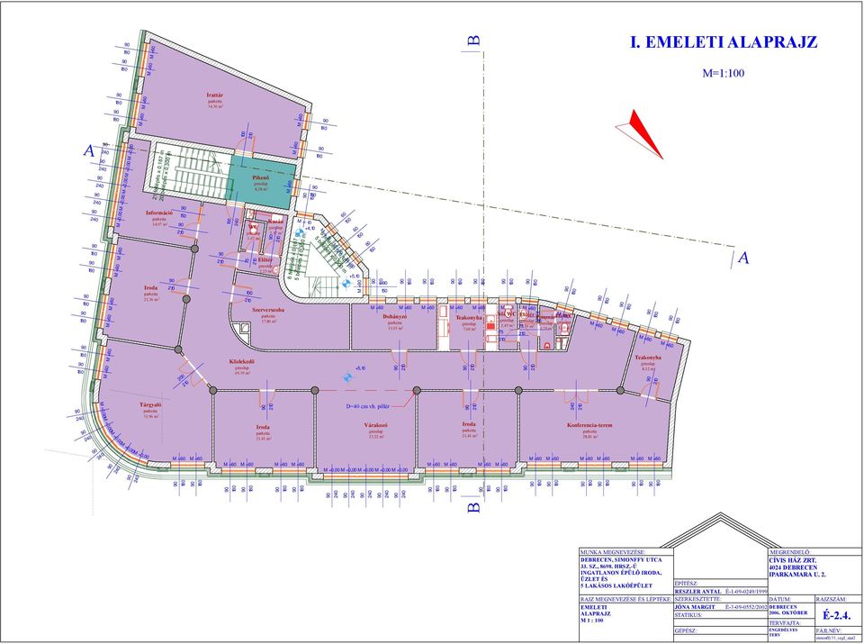 Szerverszoba Teakonyha 17,80 m 2 Dohányzó 11,03 m 2 7, m 2 Teakonyha 8,12 m 2 Tárgyaló 31,96 m 2 Iroda 21,41 m 2 Várakozó 23,22 m 2 Iroda