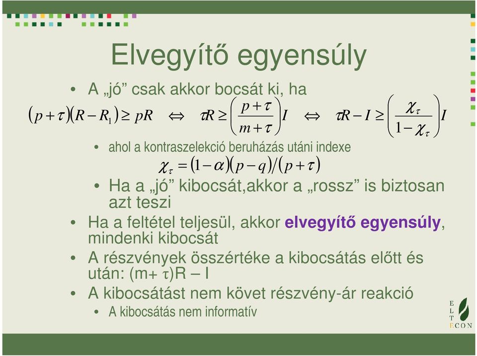 is biztosan azt teszi Ha a feltétel teljesül, akkor elvegyítő egyensúly, mindenki kibocsát A részvények