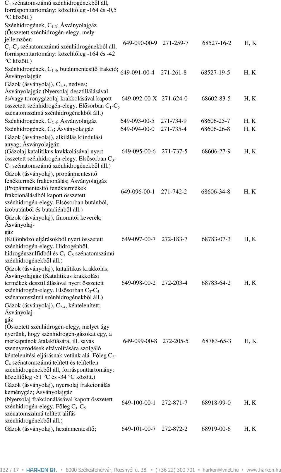 közelítıleg -164 és -42 C között.